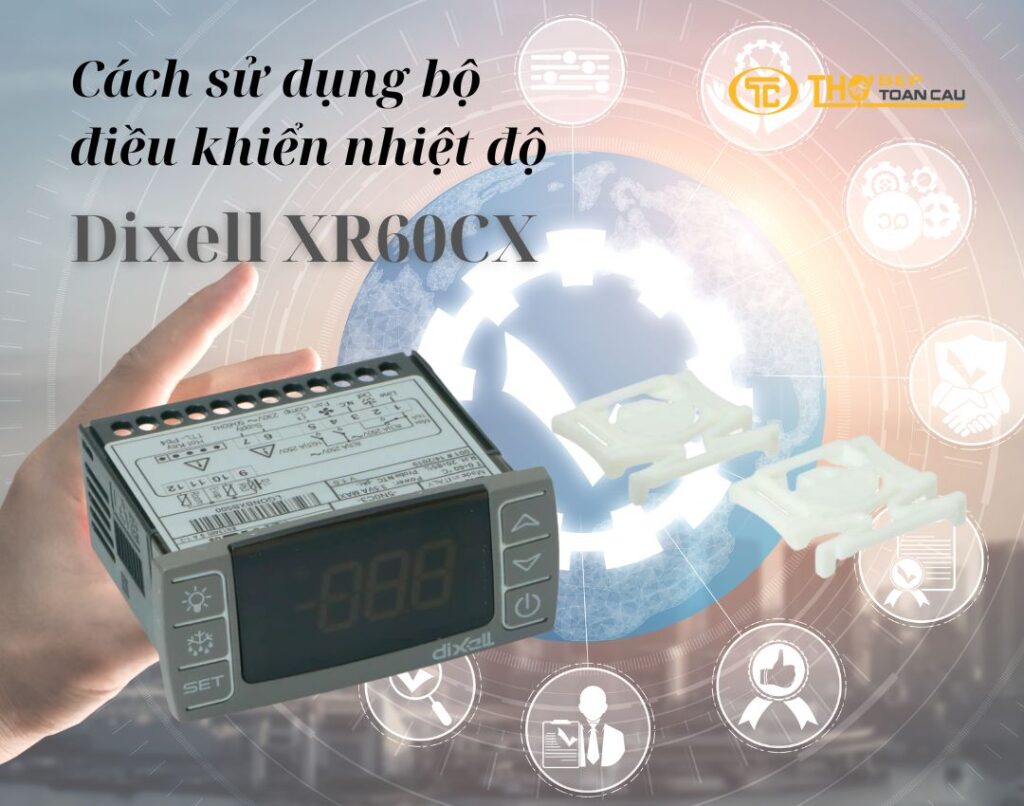 cách sử dụng Dixell XR60CX